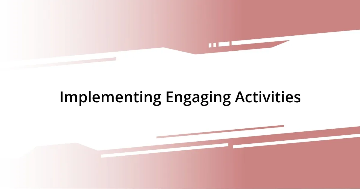 Implementing Engaging Activities