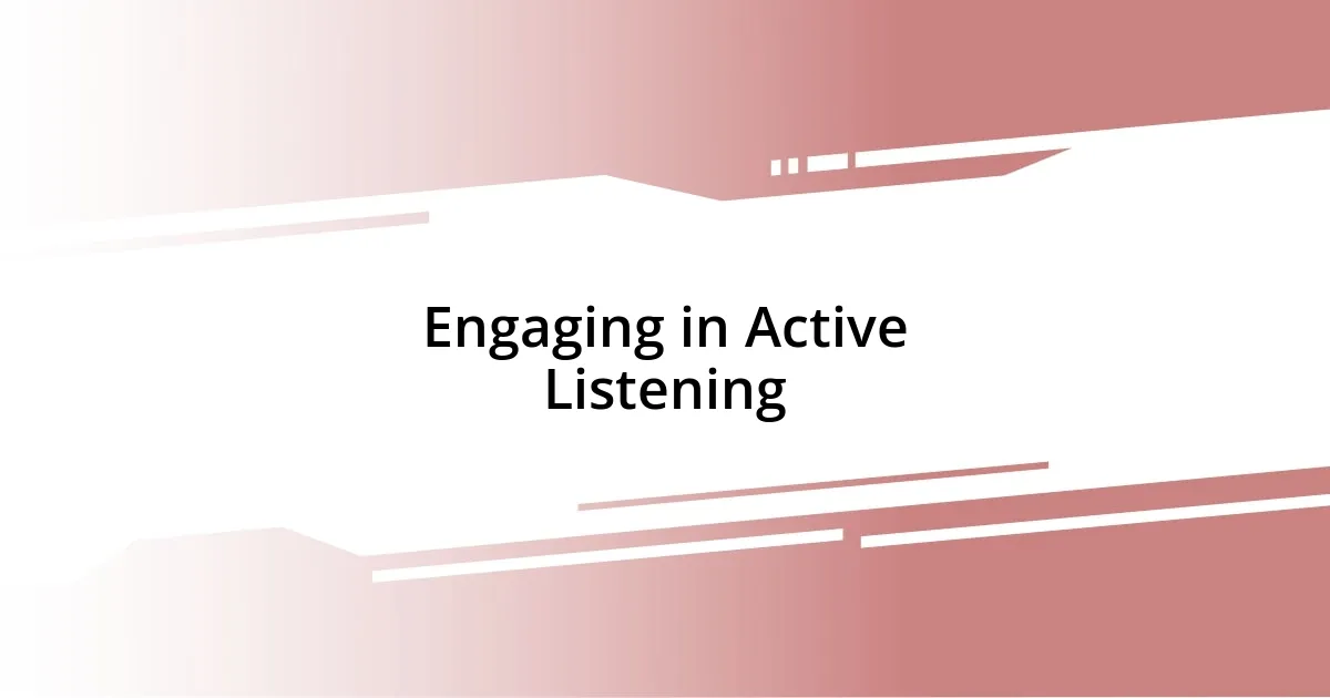 Engaging in Active Listening