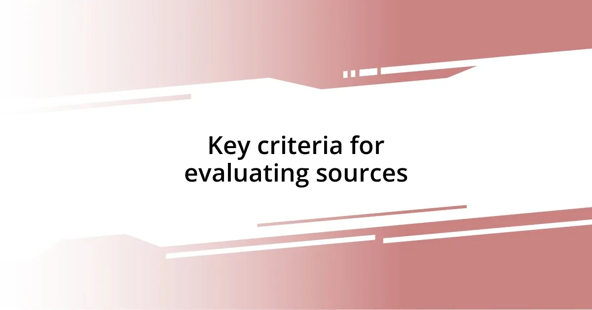 Key criteria for evaluating sources