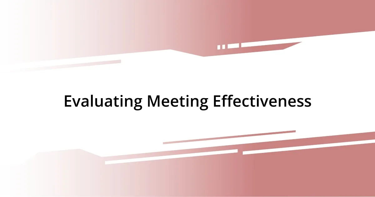 Evaluating Meeting Effectiveness