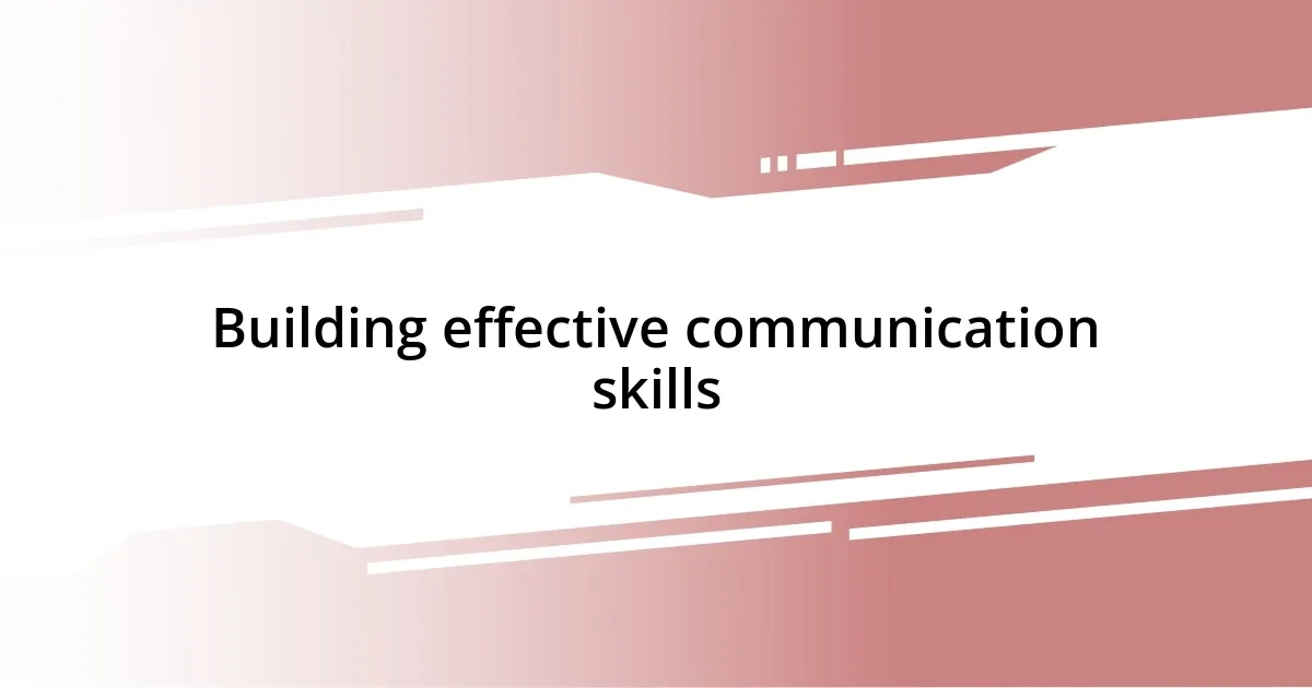 Building effective communication skills