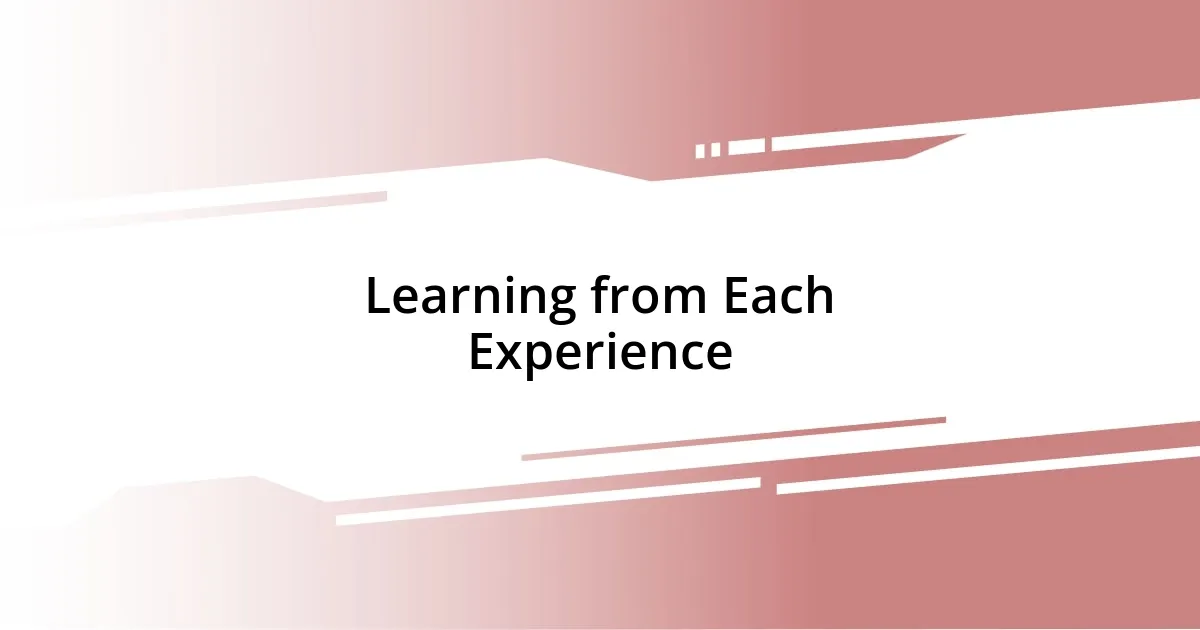 Learning from Each Experience