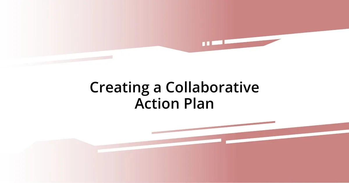 Creating a Collaborative Action Plan