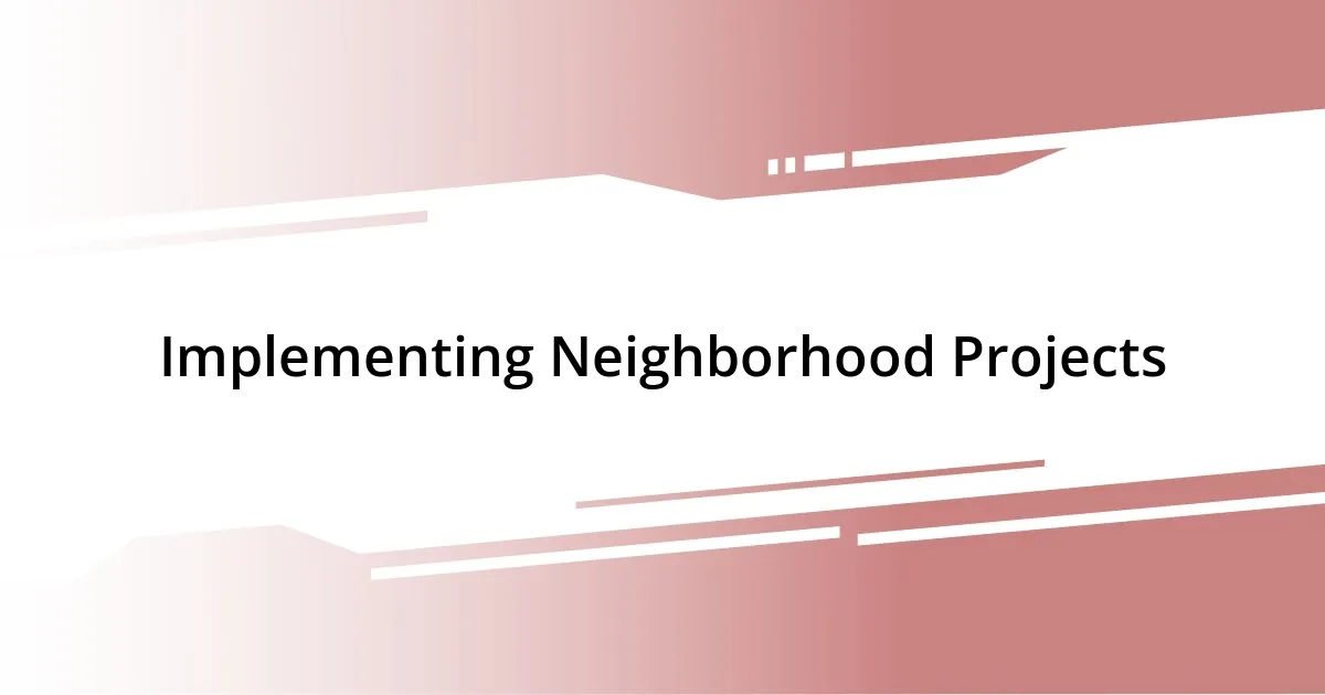 Implementing Neighborhood Projects