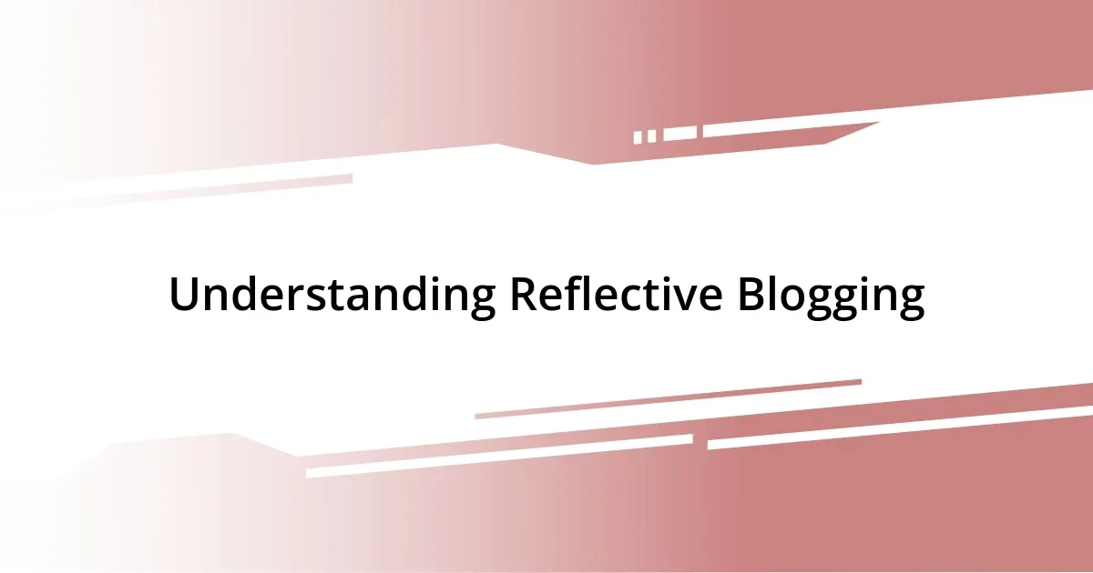 Understanding Reflective Blogging