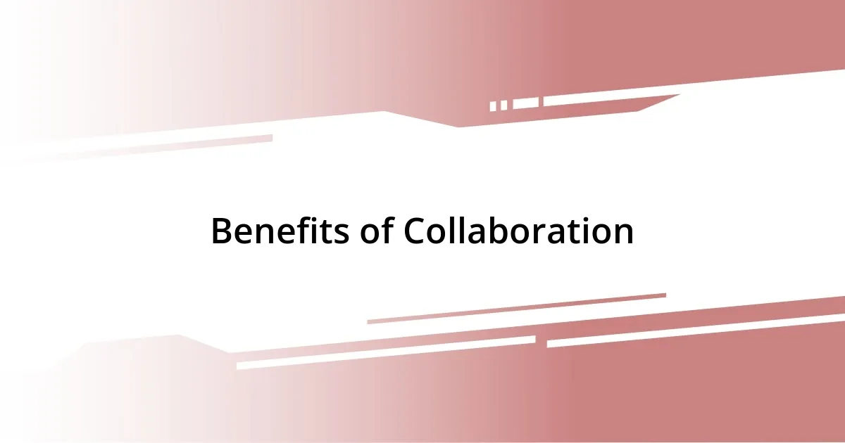 Benefits of Collaboration