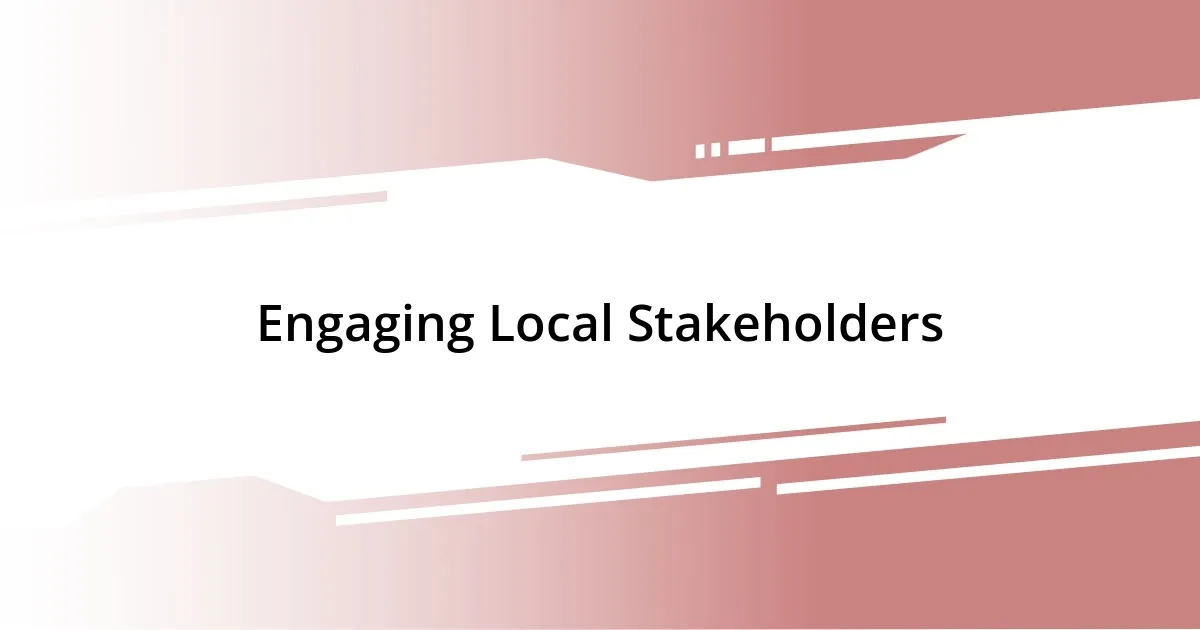 Engaging Local Stakeholders