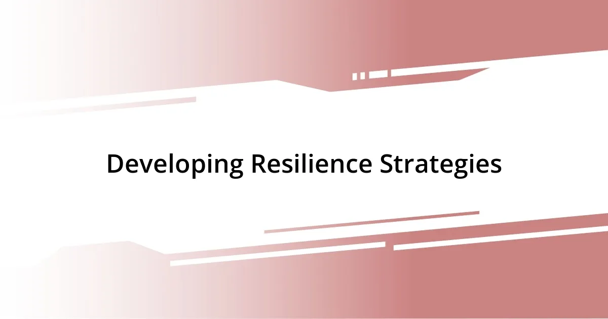 Developing Resilience Strategies