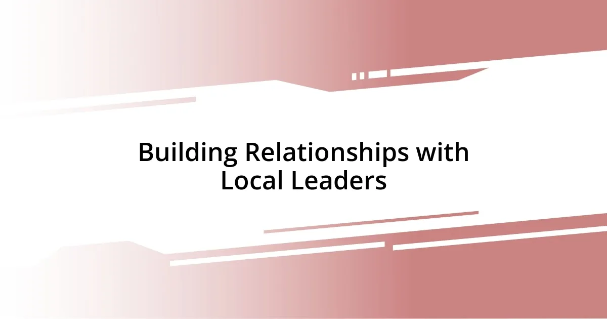 Building Relationships with Local Leaders