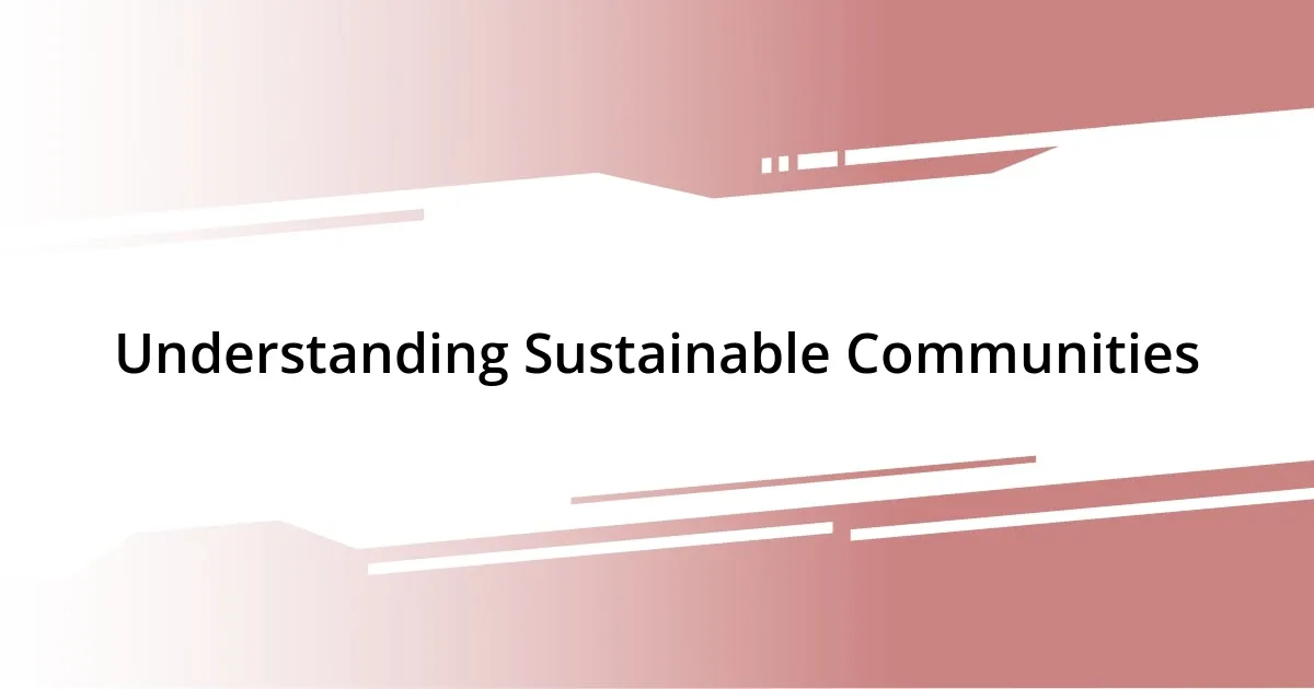 Understanding Sustainable Communities