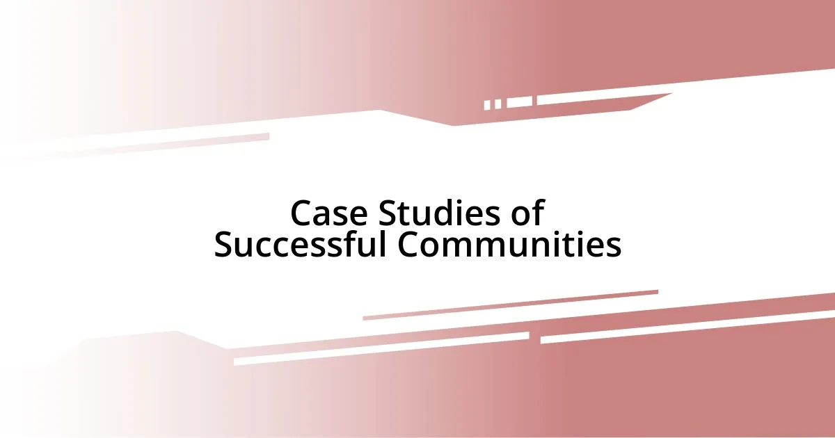 Case Studies of Successful Communities