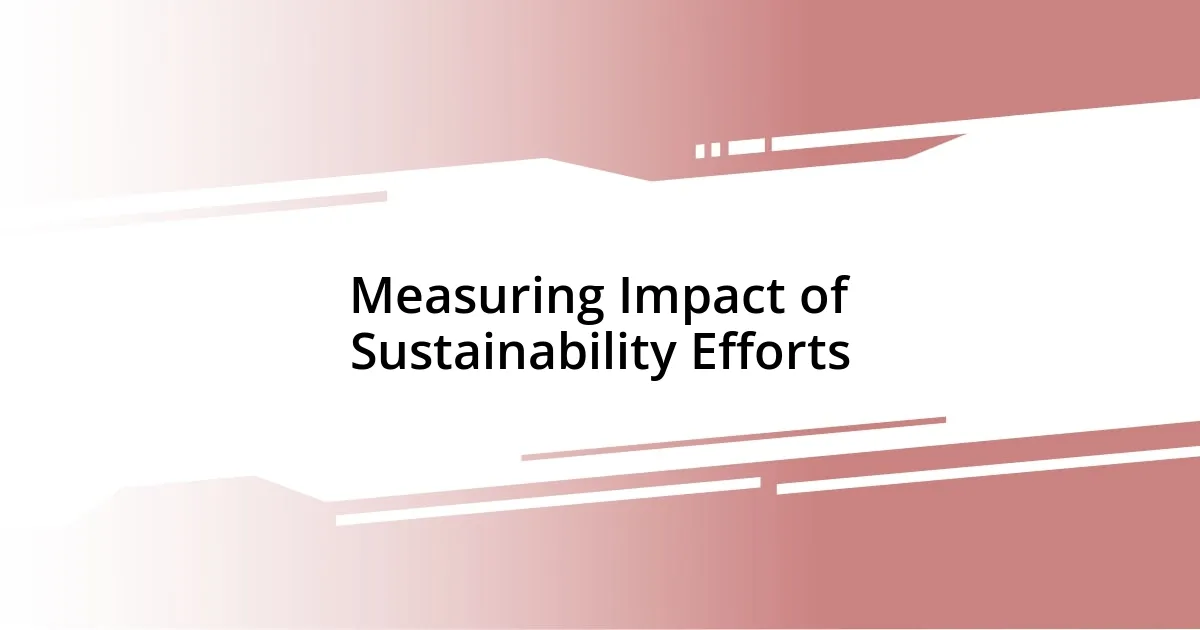 Measuring Impact of Sustainability Efforts