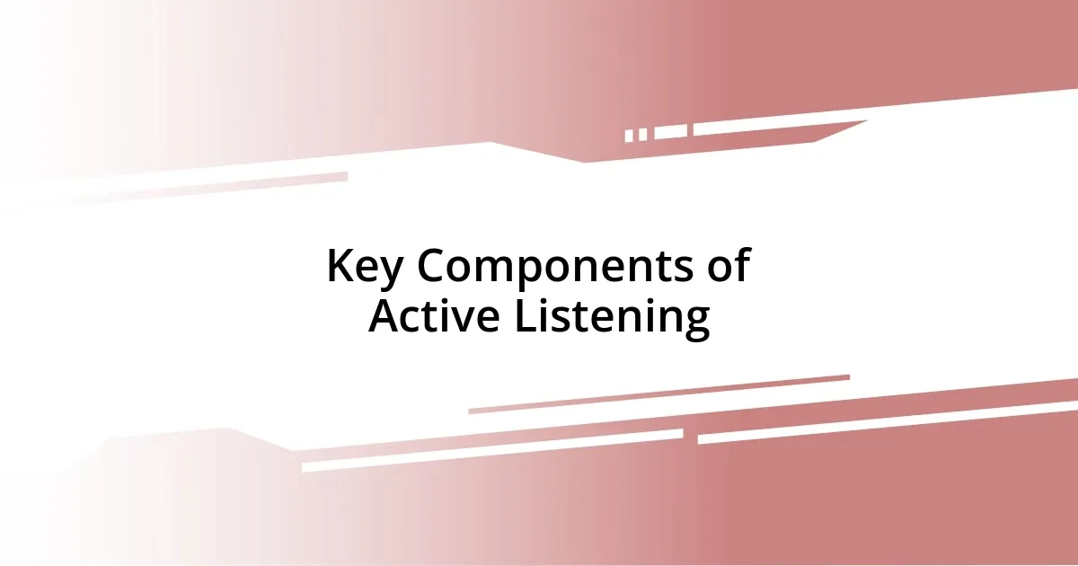 Key Components of Active Listening