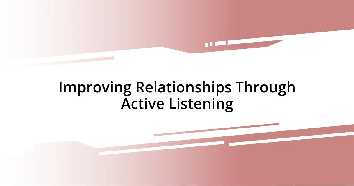 Improving Relationships Through Active Listening