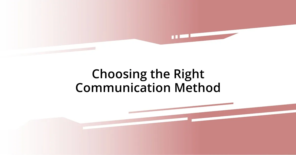 Choosing the Right Communication Method