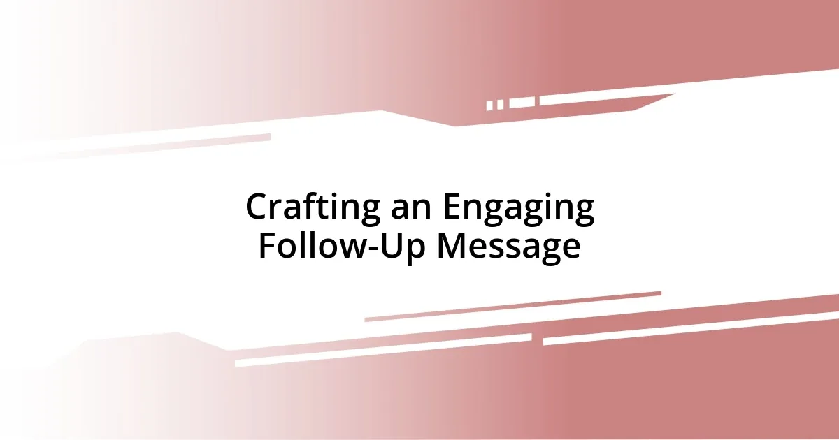 Crafting an Engaging Follow-Up Message