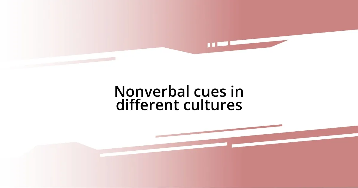 Nonverbal cues in different cultures