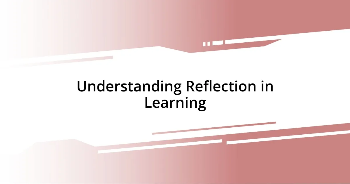 Understanding Reflection in Learning