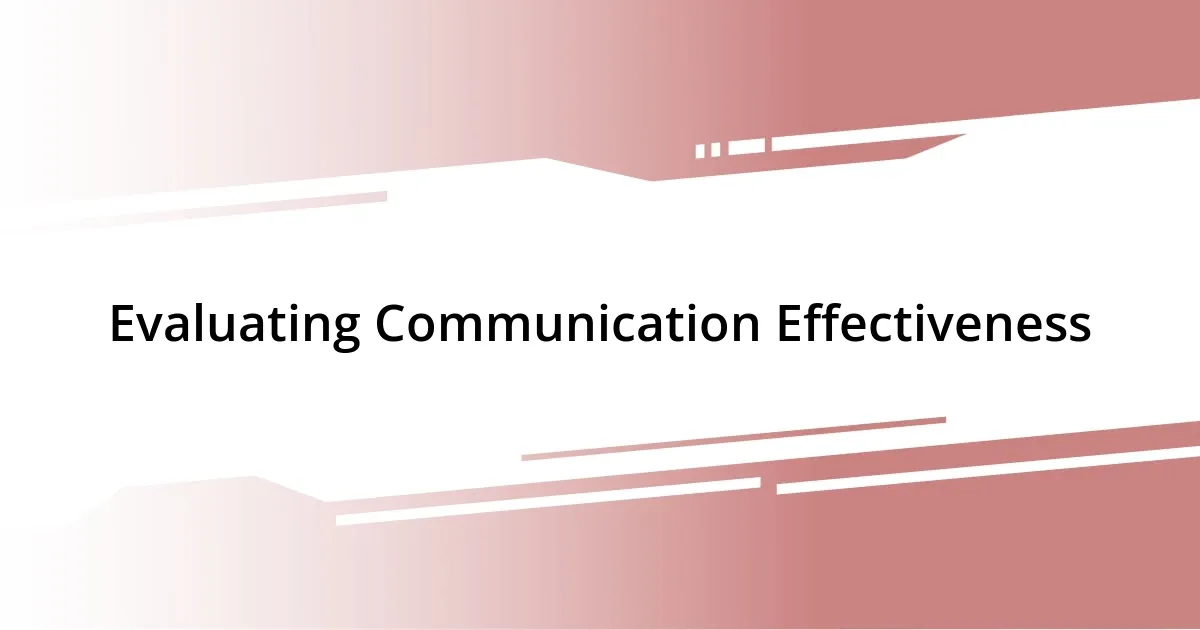 Evaluating Communication Effectiveness