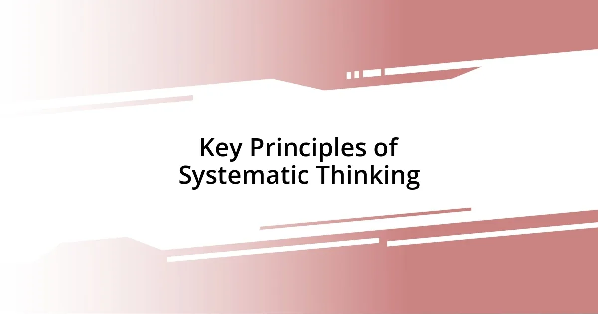 Key Principles of Systematic Thinking