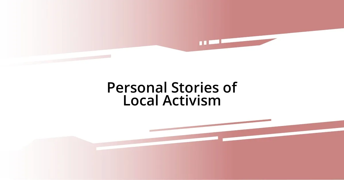 Personal Stories of Local Activism