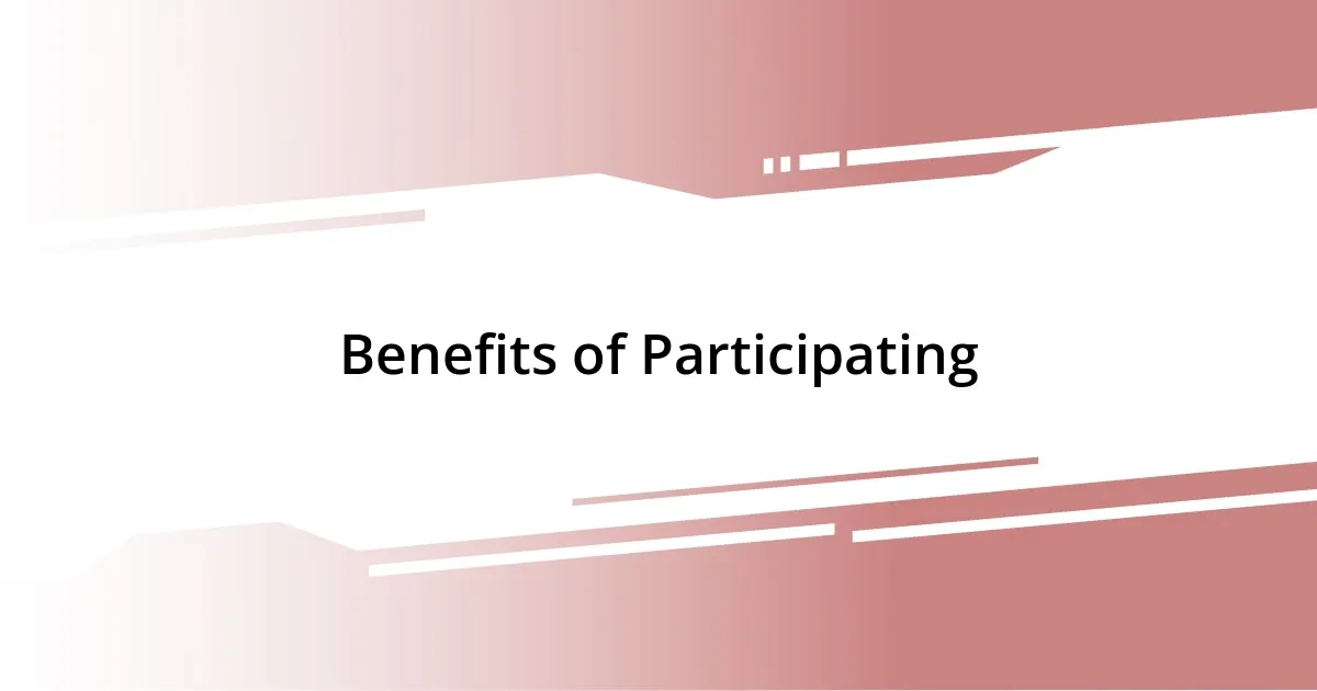 Benefits of Participating