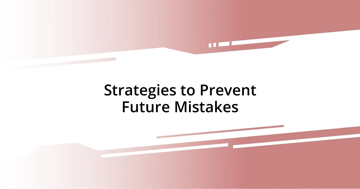 Strategies to Prevent Future Mistakes