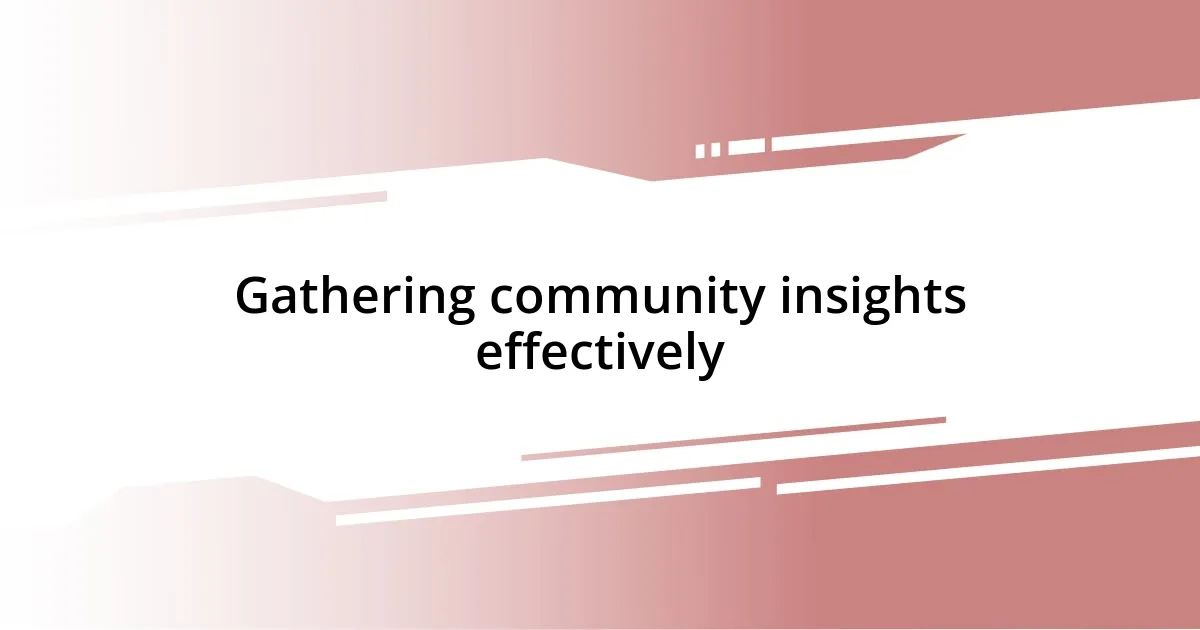 Gathering community insights effectively