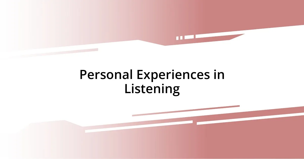 Personal Experiences in Listening