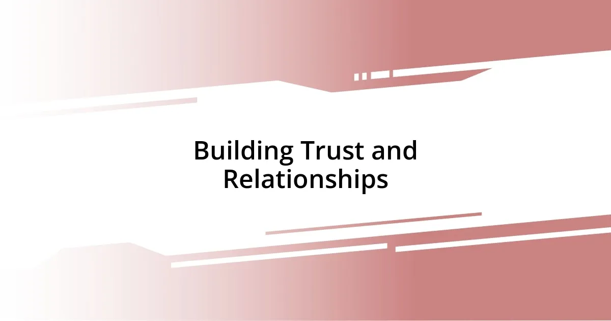 Building Trust and Relationships