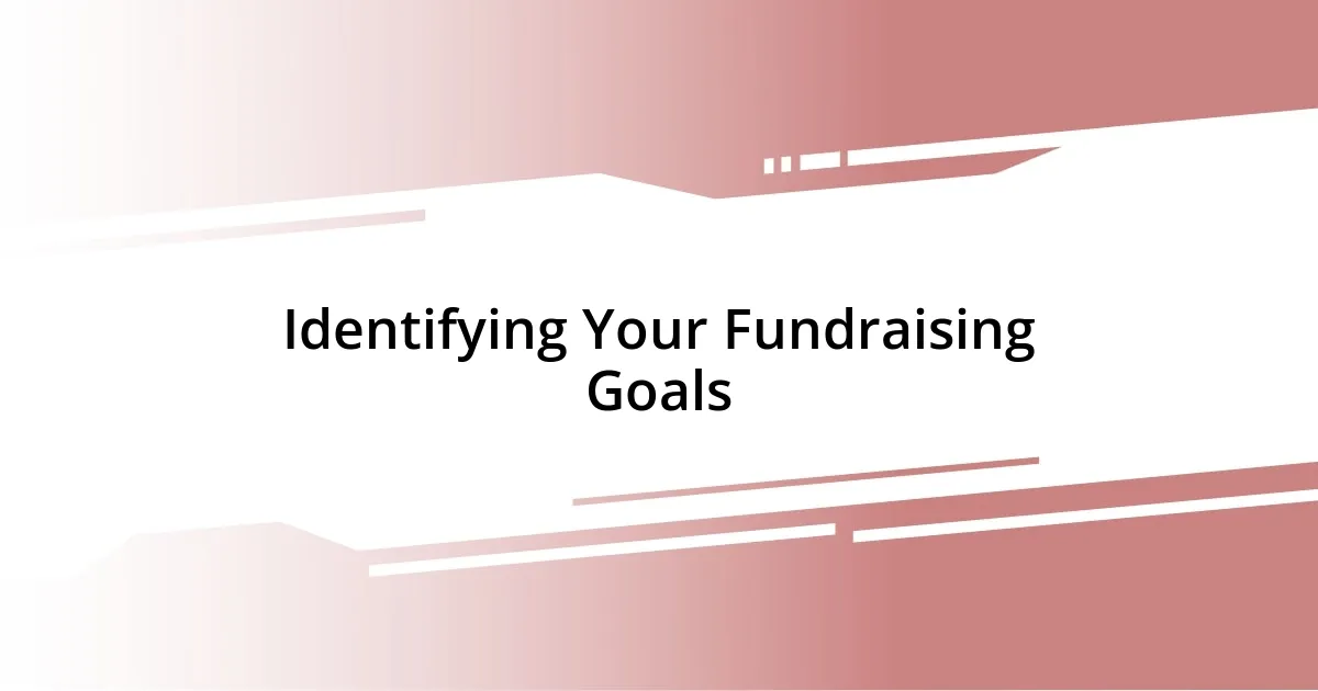 Identifying Your Fundraising Goals