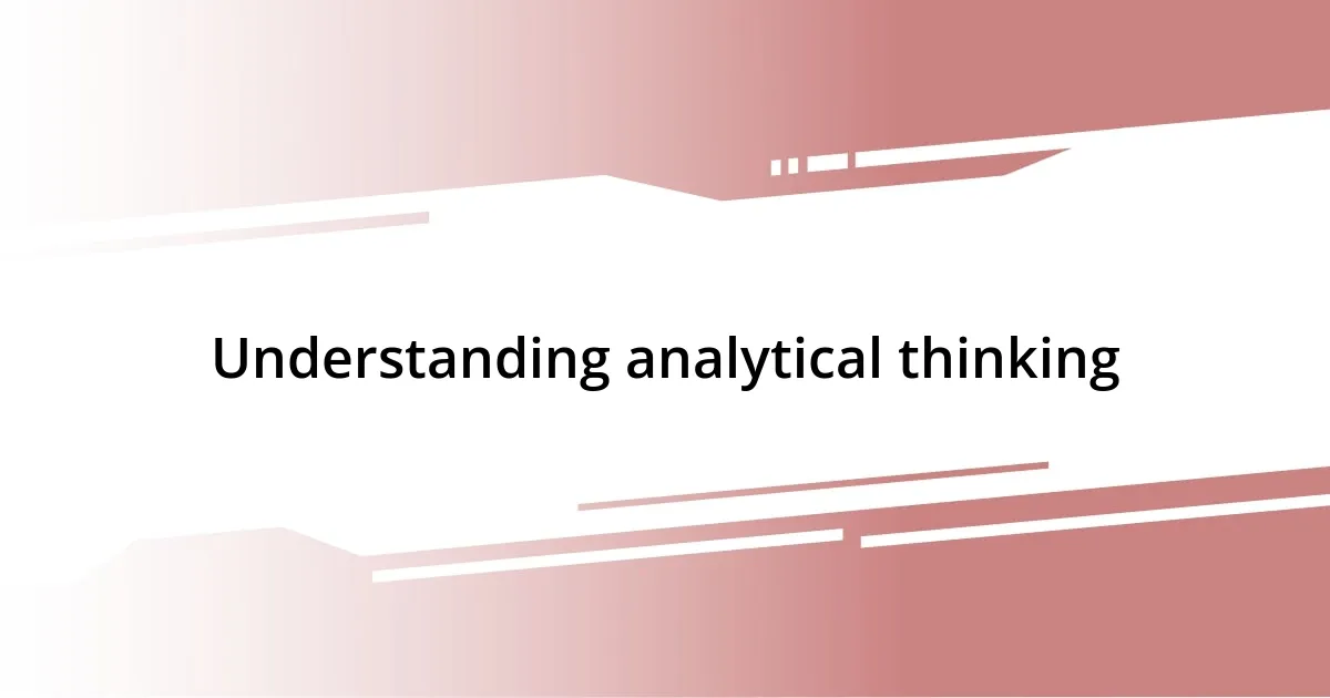 Understanding analytical thinking