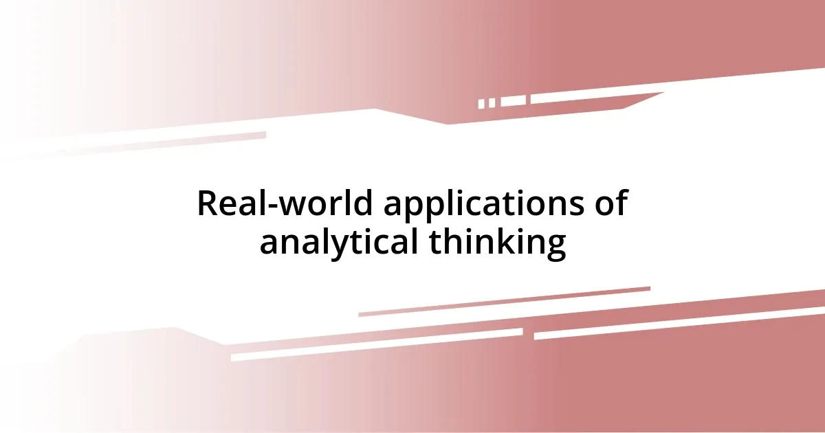 Real-world applications of analytical thinking